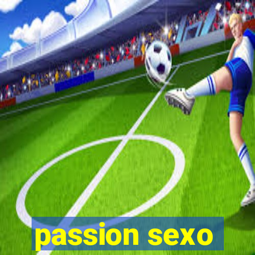 passion sexo