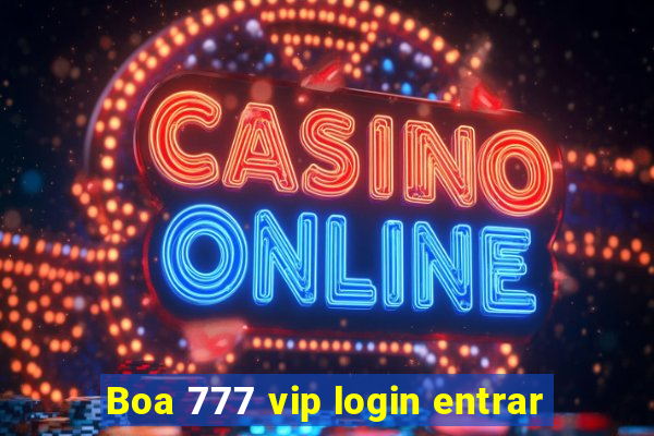 Boa 777 vip login entrar