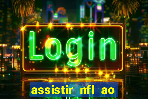 assistir nfl ao vivo gratis