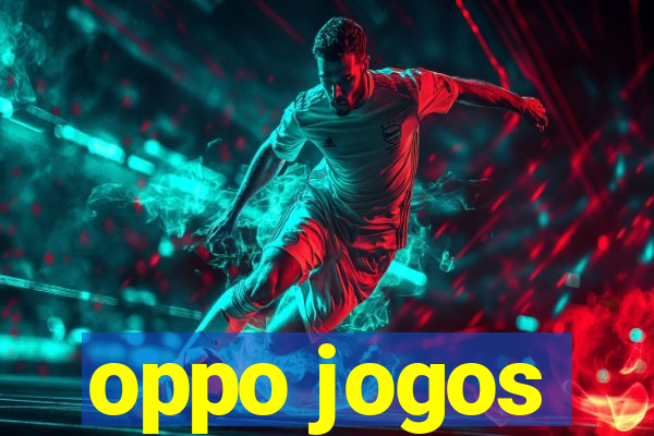 oppo jogos