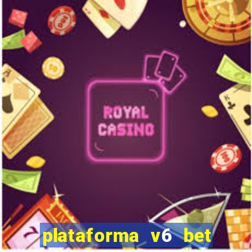 plataforma v6 bet paga mesmo