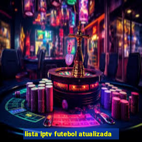 lista iptv futebol atualizada