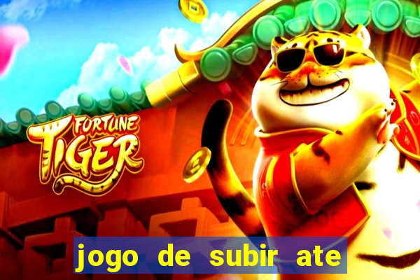 jogo de subir ate o ceu