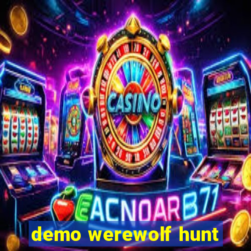 demo werewolf hunt