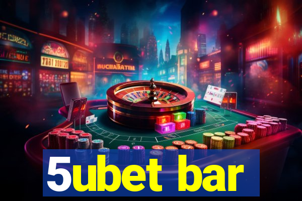 5ubet bar