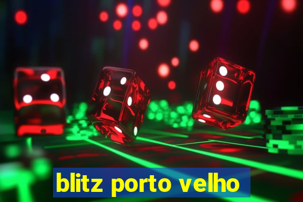 blitz porto velho