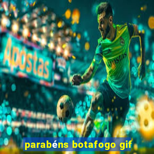 parabéns botafogo gif