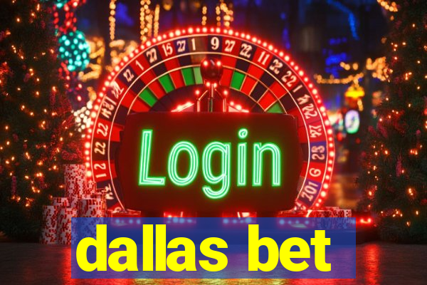 dallas bet