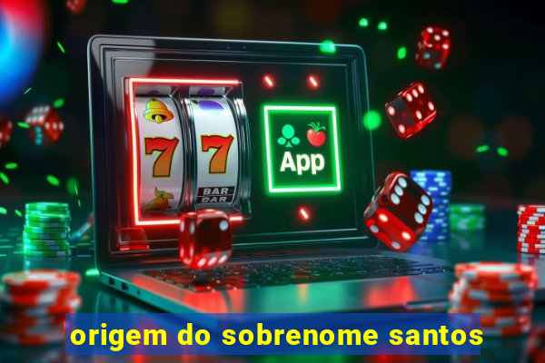 origem do sobrenome santos