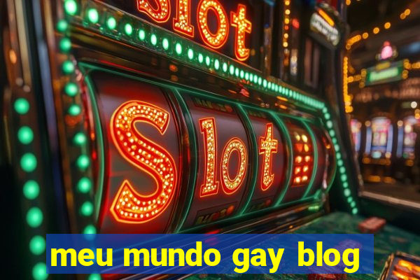 meu mundo gay blog