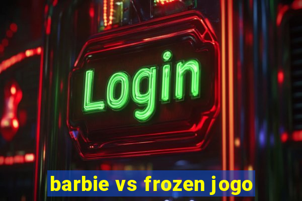 barbie vs frozen jogo