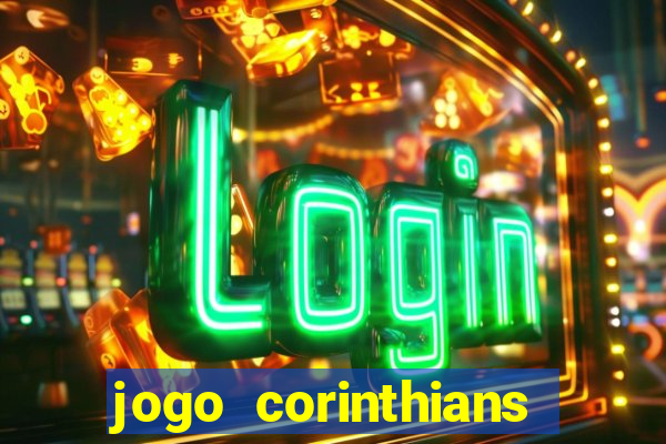 jogo corinthians hoje futemax