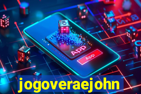 jogoveraejohn