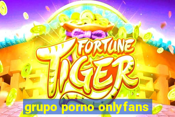 grupo porno onlyfans