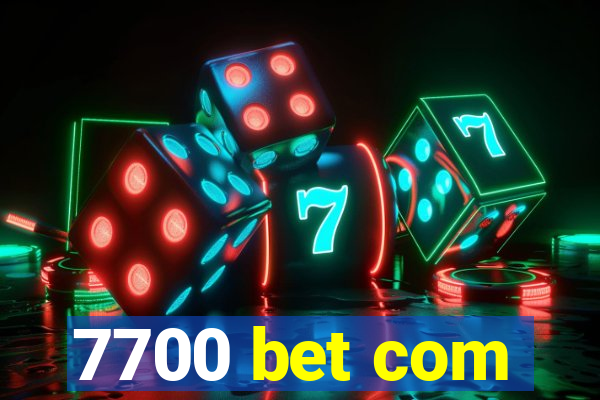 7700 bet com