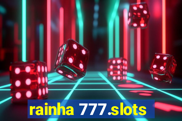 rainha 777.slots