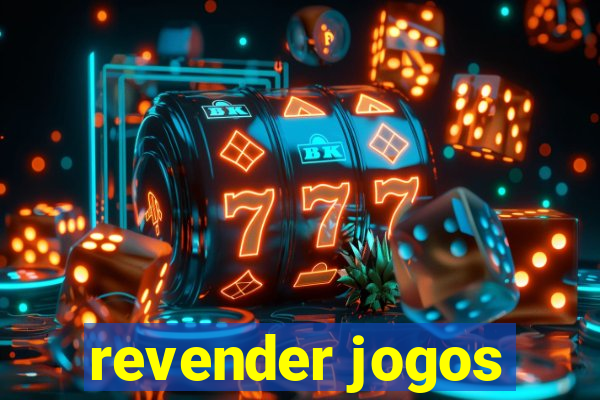 revender jogos