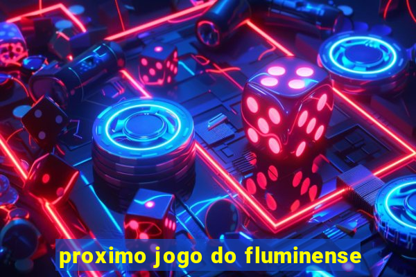 proximo jogo do fluminense