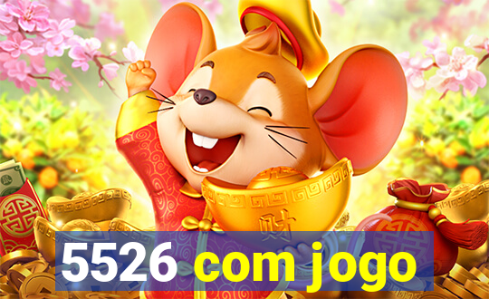 5526 com jogo