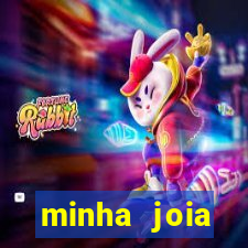 minha joia significado minha joia giria