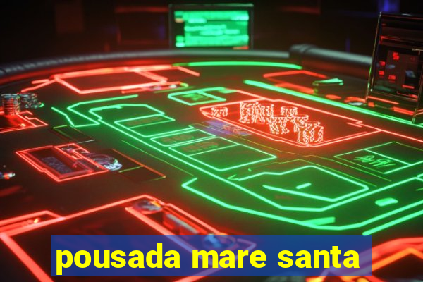 pousada mare santa