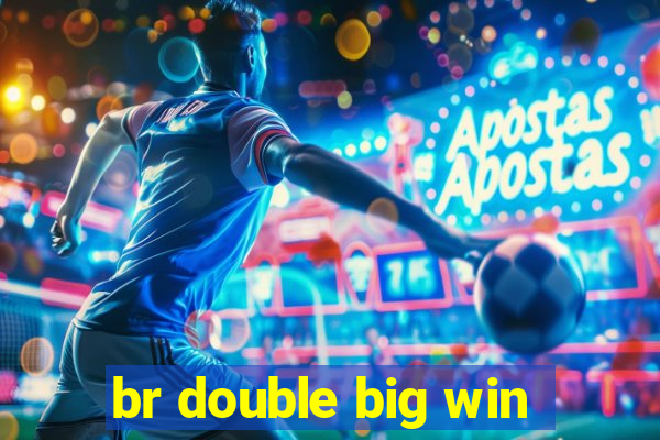 br double big win