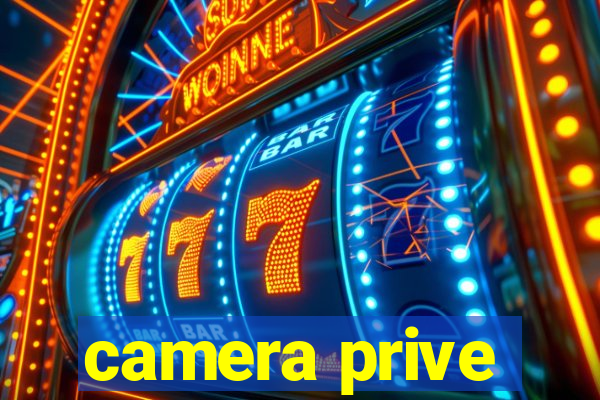 camera prive