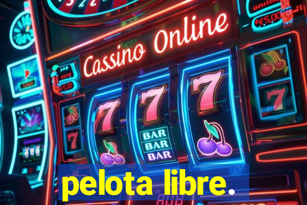 pelota libre.