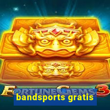 bandsports gratis