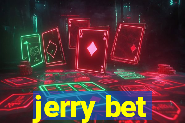 jerry bet