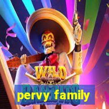 pervy family