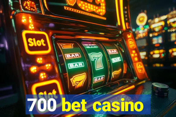 700 bet casino