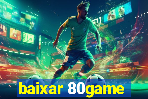 baixar 80game