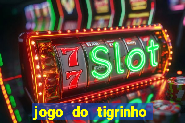 jogo do tigrinho bonus sem deposito