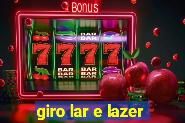 giro lar e lazer