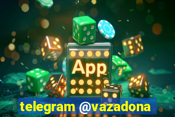 telegram @vazadona