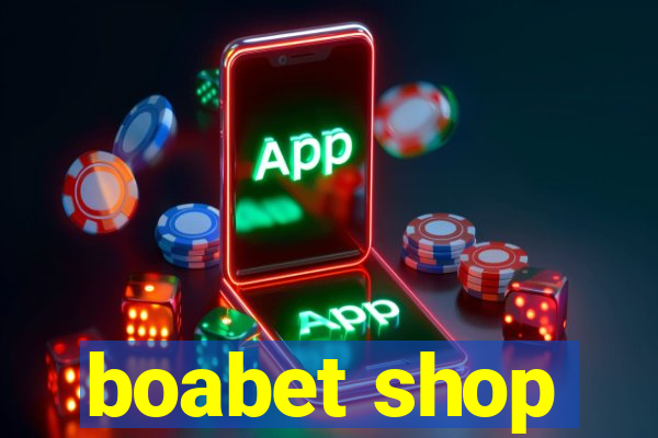 boabet shop