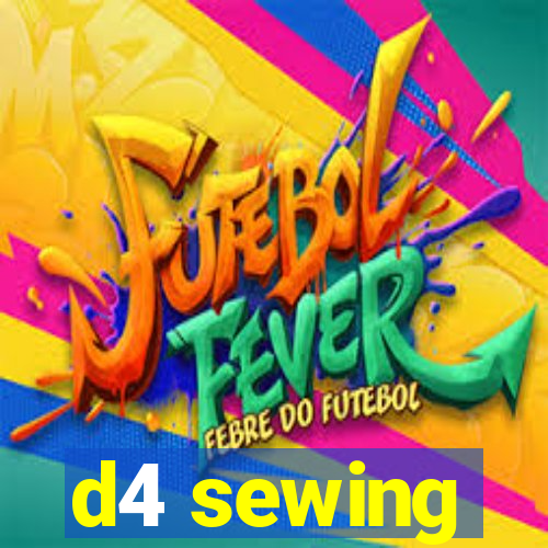 d4 sewing