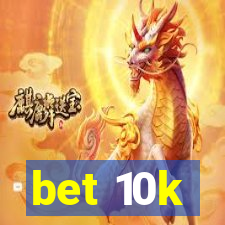 bet 10k