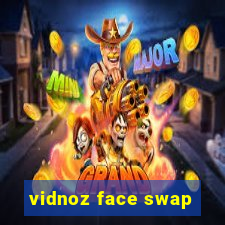 vidnoz face swap