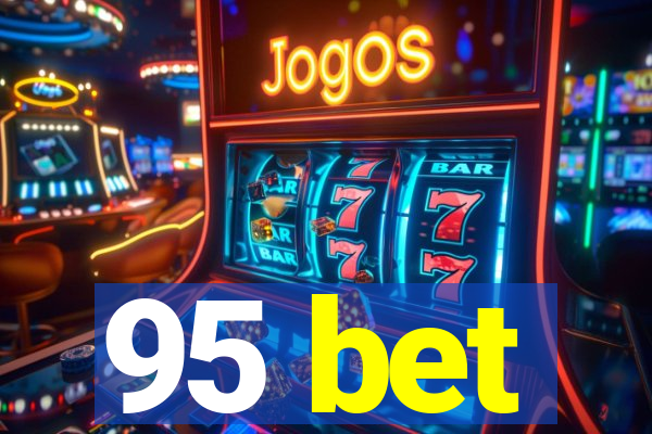 95 bet