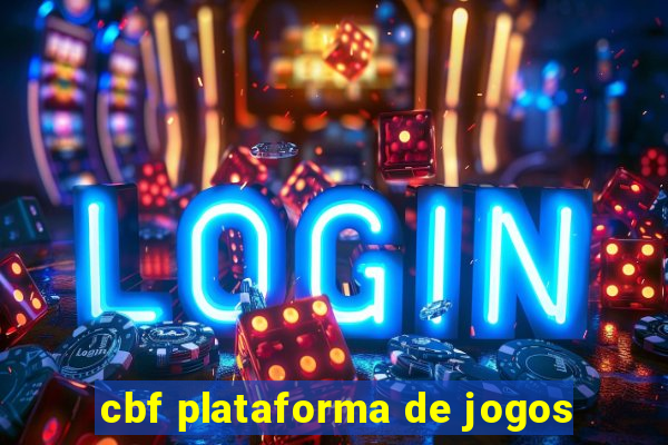 cbf plataforma de jogos