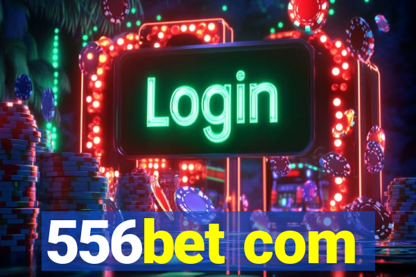 556bet com