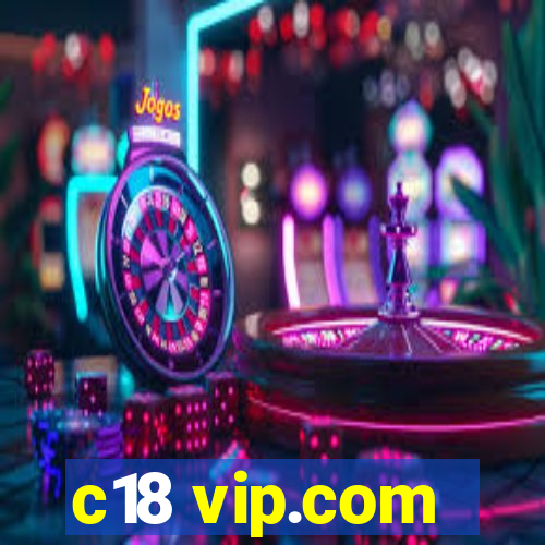 c18 vip.com