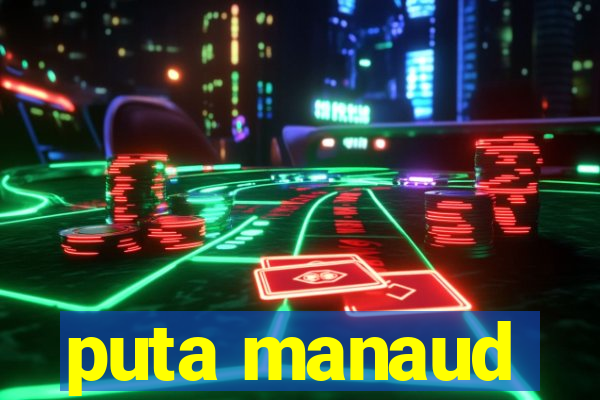 puta manaud