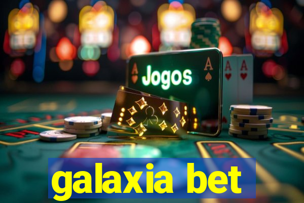 galaxia bet