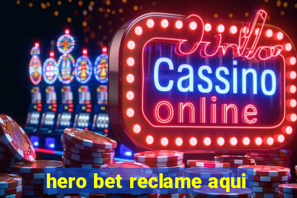 hero bet reclame aqui