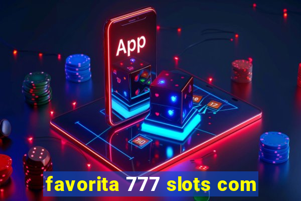 favorita 777 slots com