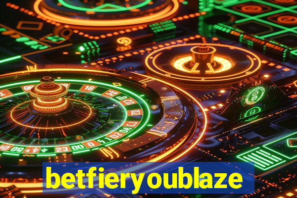 betfieryoublaze