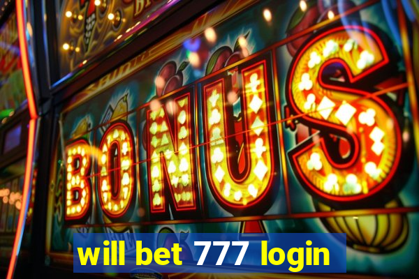 will bet 777 login